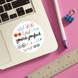 “You're Perfect”Boobs Sticker 3”