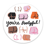 “You're Bootyful!”Sticker 3”