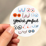 “You're Perfect”Boobs Sticker 3”