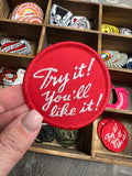 Try It You'll Like It Patch