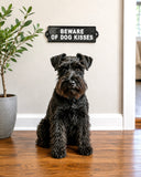 Beware of Dog Kisses Sign-9"