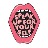 Speak Up For Yourself Sticker