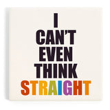 Ceramic Coaster Gay Pride, I Can't Even Think Straight